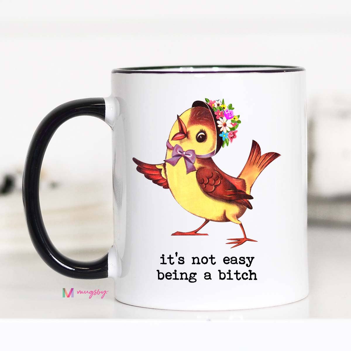 It's Not Easy Being a Bitch Coffee Mug 11oz